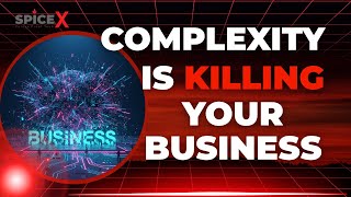 Complexity Is Killing Your Business