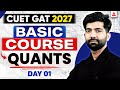 CUET GAT Preparation 2027 | Quantitative Aptitude | Complete Basic Course Day 01