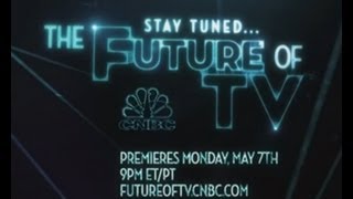 The Future of TV - Advertising AIRS MAY 13TH AT 8P ET