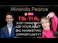 Miranda pearce  tiktok  just dancing or your next big marketing opportunity