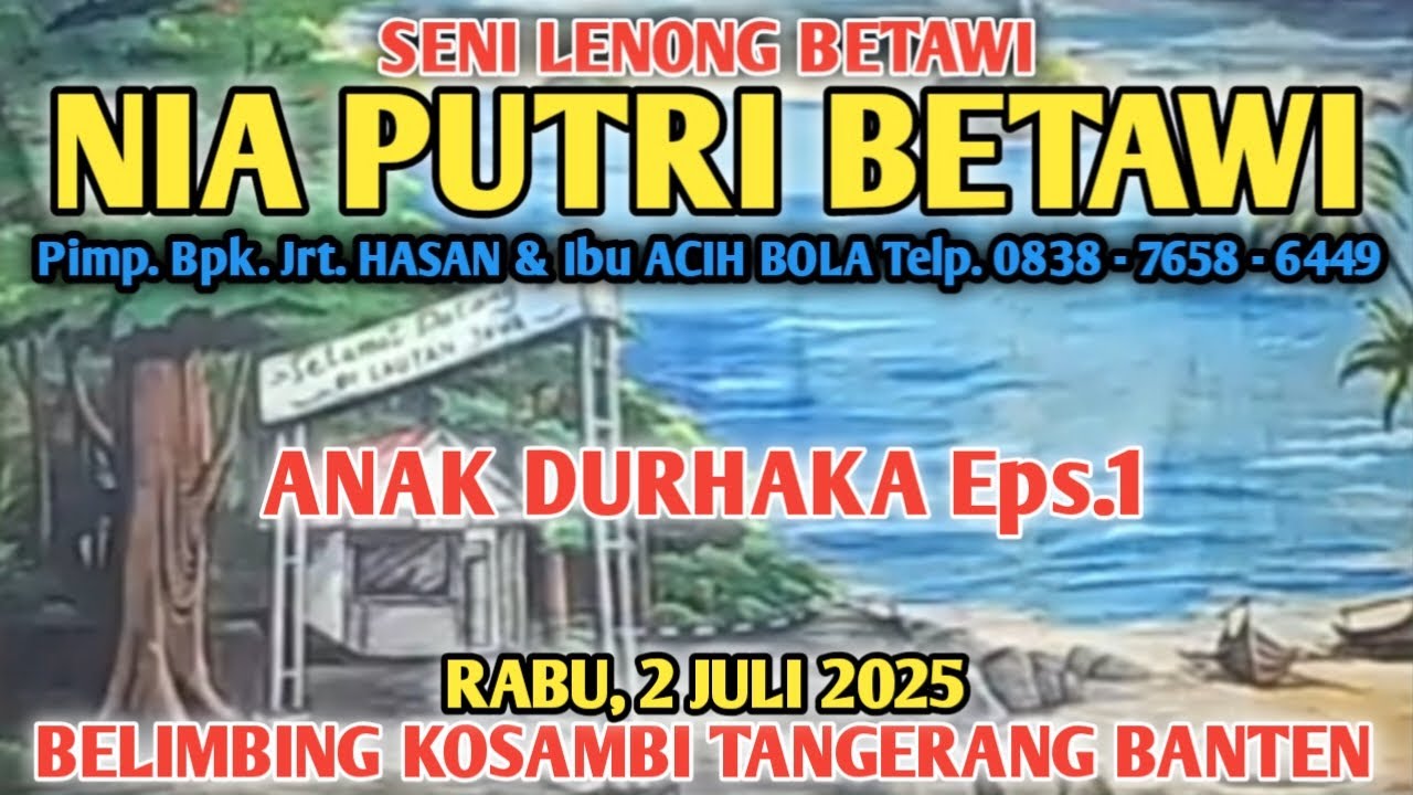 ANAK DURHAKA Eps.1 || KESENIAN LENONG BETAWI NIA PUTRI BETAWI || BELIMBING KOSAMBI TANGERANG