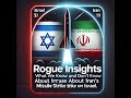 Rogue Insights 10/1/24: What We Know and Don’t Know About Iran’s Ballistic Missile Strike on Israel