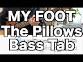 【Bass Tab】MY FOOT/the pillows