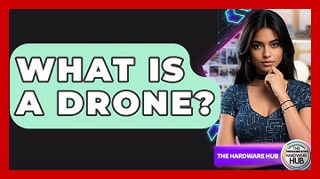 What Is A Drone? - The Hardware Hub