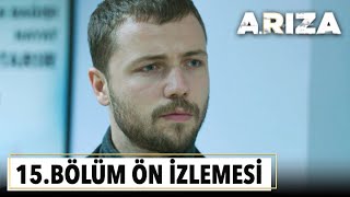 Arıza 15. Bölüm Ön İzlemesi | 