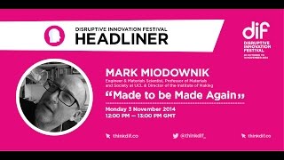 Mark Miodownik - Made to be Made Again