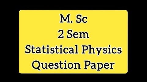 M.Sc hpu 2 sem previous year question paper Statistical Physics|paper code -PHYMS-203th 2 sem paper