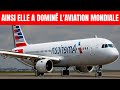 Comment AMERICAN AIRLINES est devenue la PLUS GRANDE COMPAGNIE AÉRIENNE au monde