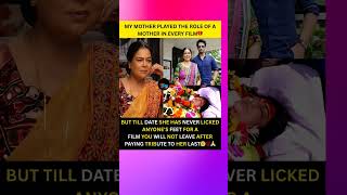 My Mother Played The Role Of A Mother In Every Film
