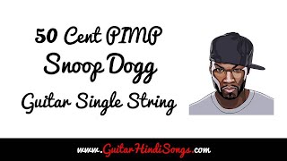 50 Cent | PIMP | Snoop Dogg | Easy Guitar Single String Tabs Cover