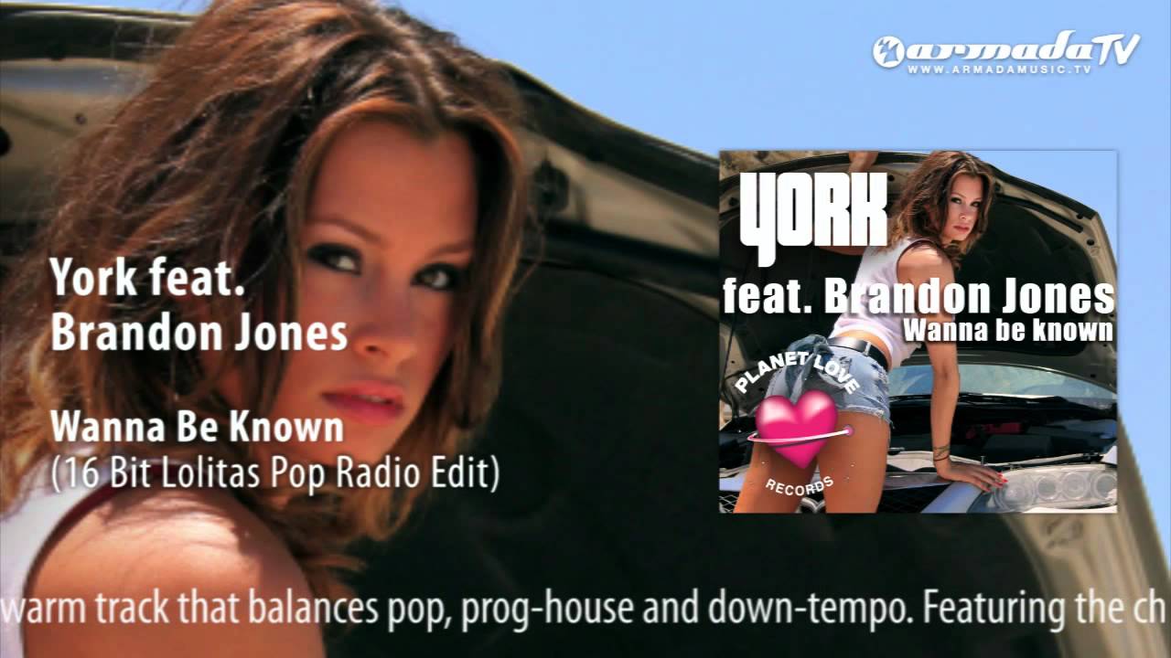 York feat. Brandon Jones - Wanna Be Known (16 Bit Lolitas Pop Radio Edit)