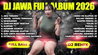 DJ JAWA FULL ALBUM trending 2026 DJ AKU TENANG | SALAM TRESNO VIRAL