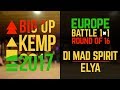 BIG UP KEMP EUROPE 2017 - 1VS1 BATTLE 1/8 - DI MAD SPIRIT VS ELYA (win)