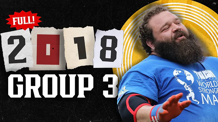 *FULL* 2018 World's Strongest Man | Group 3