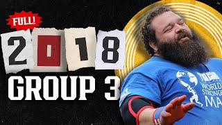*FULL* 2018 World's Strongest Man | Group 3
