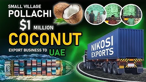 The Pollachi Coconuts India Overlooked… Now Loved in Dubai! | NIKOSI EXPORTS | Valaree 