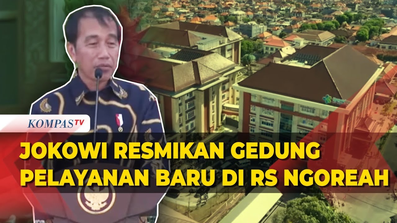[FULL] Jokowi Resmikan Gedung Pelayanan Kesehatan Ibu dan Anak RS Ngoerah, Segini Besar Anggarannya