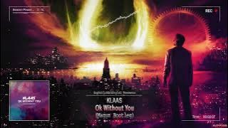 Klaas - Ok Without You (Magun Bootleg) [Free Release]