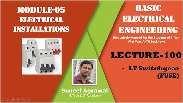 Module-5 I L-100 I Basic Electrical Engineering I LT Switchgear (Fuse)
