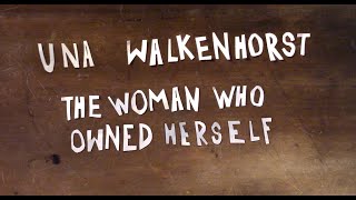 Una Walkenhorst - The Woman Who Owned Herself (EXPLICIT) - Official Lyric Video