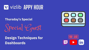 Vizlib Appy Hour ep15 - Design Techniques for Dashboards