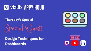 Vizlib Appy Hour ep15 - Design Techniques for Dashboards