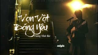 【Vietsub】Vạn Vật Đáng Yêu - Vương Nhất Bác | 万物可爱 - 王一博