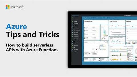 How to build serverless APIs with Azure Functions | Azure Tips and Tricks