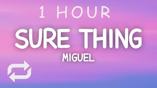 Miguel - Sure Thing (Lyrics) | 1 HOUR