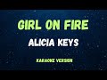 Girl on fire  alicia keys   karaoke version 