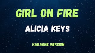 GIRL ON FIRE - ALICIA KEYS - ( KARAOKE VERSION )