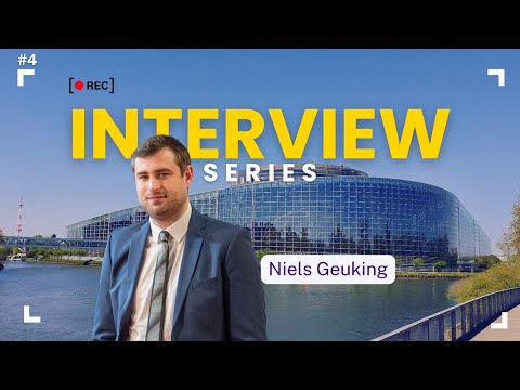 Interview Series - 4 - Niels Geuking (Member of the European Parliament)