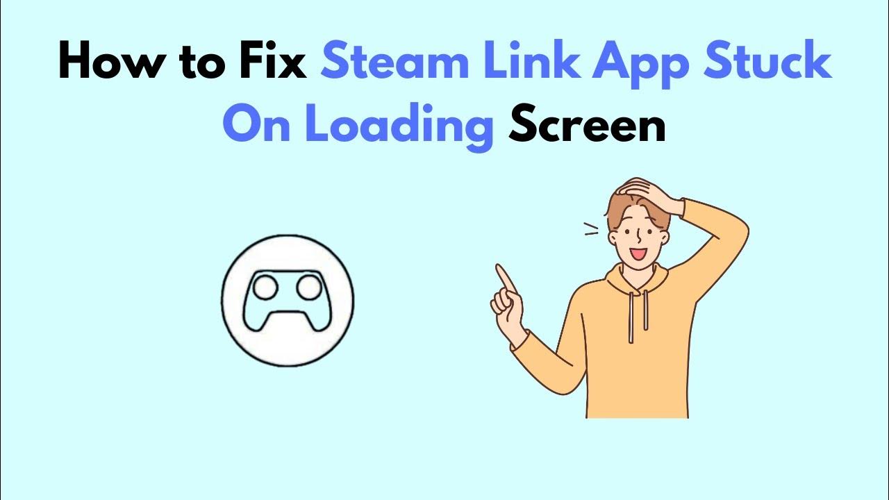 How To Fix Steam Link App Stuck On Loading Screen YouTube how-to-fix-steam-link-app-stuck-on-loading-screen-youtube