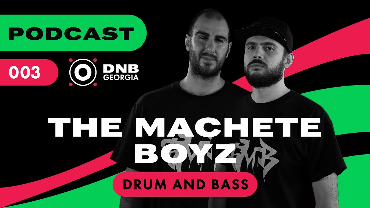 DNB Georgia Podcast 003 - THE MACHETE BOYZ