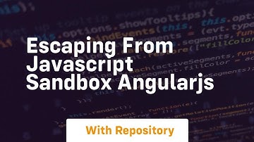 Escaping from javascript sandbox angularjs