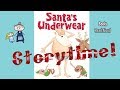 SANTA'S UNDERWEAR Read Aloud ~ Christmas Story ~ Christmas Books for Kids