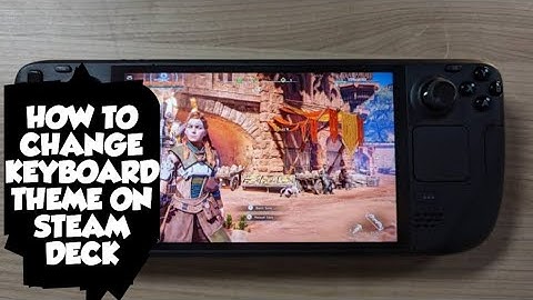 How to change keyboard theme on steam deck