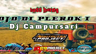 DJ OJO DI PLEROK I CAMPURSARI BY DRJT PROJECT VERSI 69PROJECT