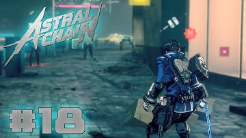 Rushing for Hours - Astral Chain (Blind) Episode 18