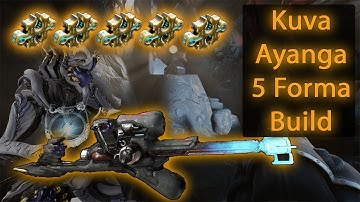How to Mod Kuva Ayanga Guide | 5 Forma Builds | Warframe 2020