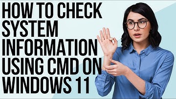 How to Check System Information Using CMD on Windows 11