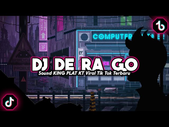 DJ DE RA GO SOUND KING PLAT KT ‼️DJ TIKTOK VIRAL 2023 class=