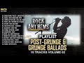 BEST OF POST-GRUNGE AND GRUNGE ROCK BALLADS / 15 TRACKS PLAYLIST VOLUME 02 [with lyrics]