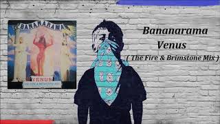 Bananarama - Venus ( The Fire & Brimstone Mix )