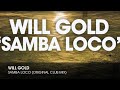 Will Gold - Samba Loco (Original Club Mix)