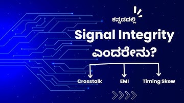 Signal Integrity ಎಂದರೇನು? | Er. Vaibhav Sugandhi | Kannada Series