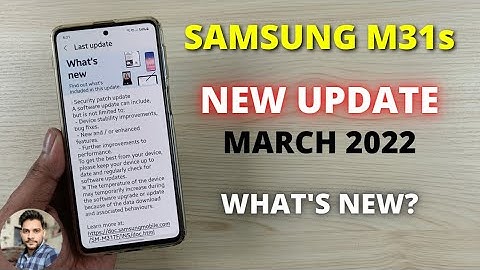 Samsung M31s : New Update March 2022