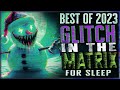 5 hours of true glitch in the matrix stories for sleep  best of 2023 black screen and rain sounds