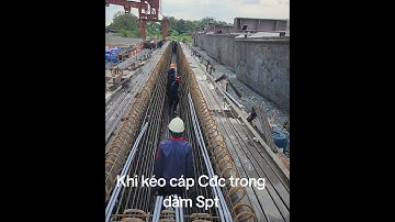 Quá trình kéo cáp cường độ cao trước lúc căng cáp đổ bê tông dầm Spt
