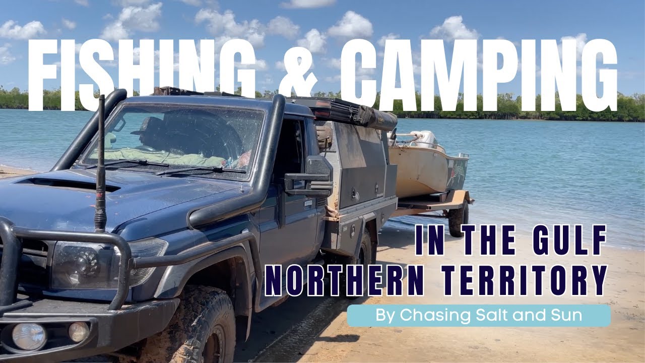 Fishing and camping the Gulf in Northern Territory